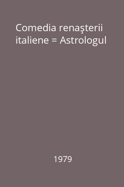 Comedia renaşterii italiene = Astrologul