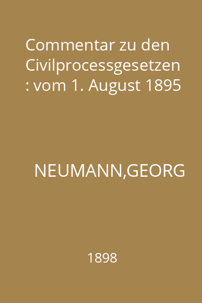 Commentar zu den Civilprocessgesetzen : vom 1. August 1895
