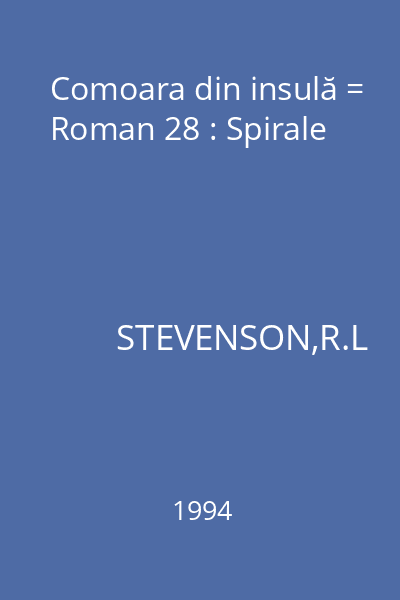 Comoara din insulă = Roman 28 : Spirale