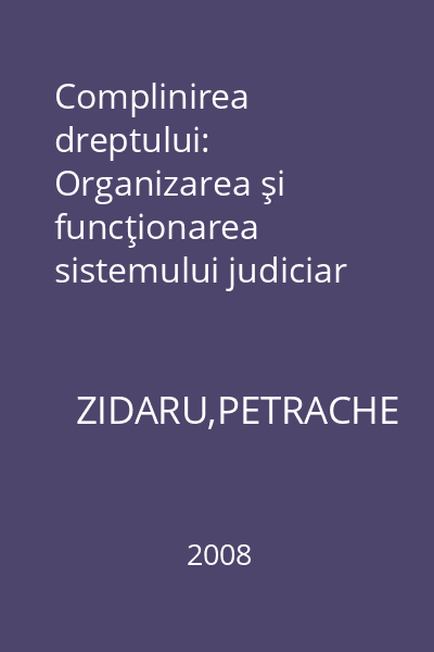 Complinirea dreptului: Organizarea şi funcţionarea sistemului judiciar