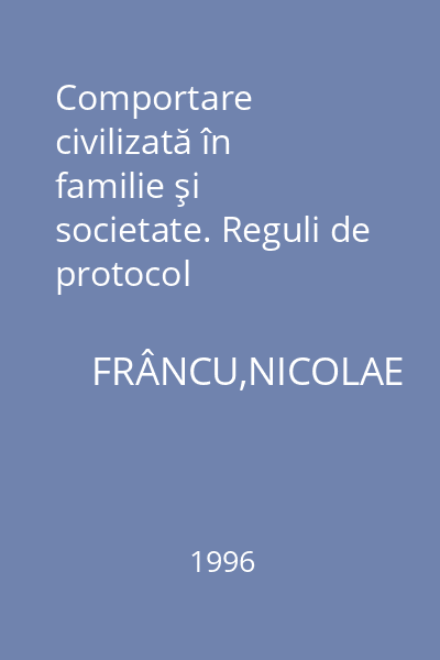 Comportare civilizată în familie şi societate. Reguli de protocol