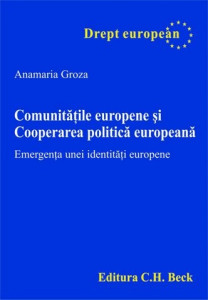 Comunităţile Europene şi Cooperarea politică europeană / Emergenţa unei identităţi europene : Drept European