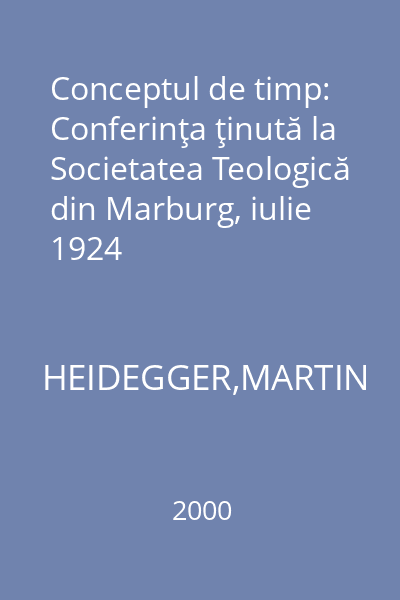 Conceptul de timp: Conferinţa ţinută la Societatea Teologică din Marburg, iulie 1924