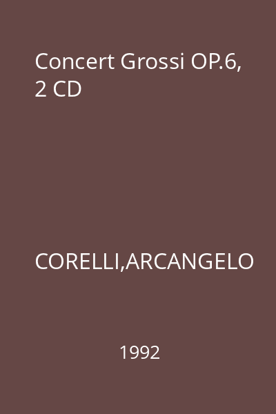 Concert Grossi OP.6, 2 CD