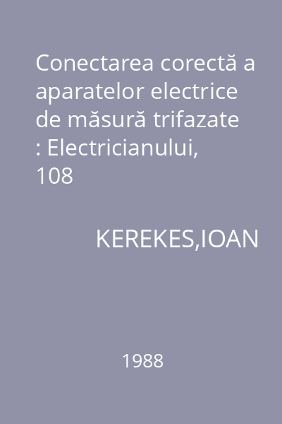 Conectarea corectă a aparatelor electrice de măsură trifazate : Electricianului, 108
