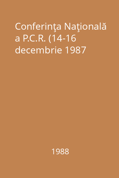 Conferinţa Naţională a P.C.R. (14-16 decembrie 1987