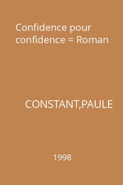Confidence pour confidence = Roman