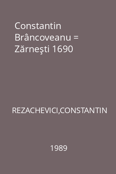 Constantin Brâncoveanu = Zărneşti 1690