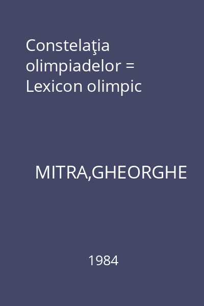 Constelaţia olimpiadelor = Lexicon olimpic