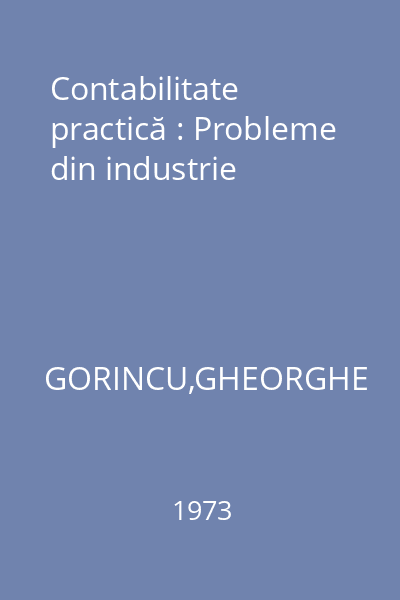 Contabilitate practică : Probleme din industrie