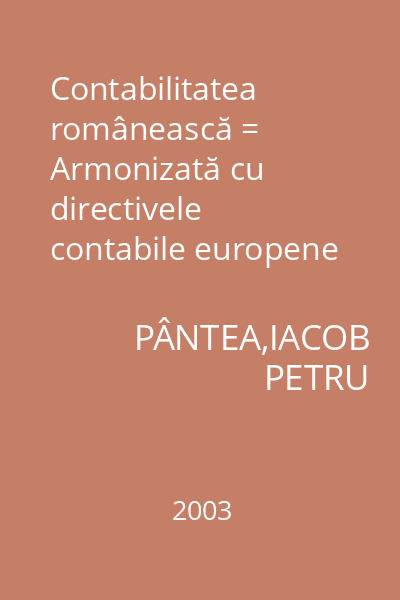 Contabilitatea românească = Armonizată cu directivele contabile europene