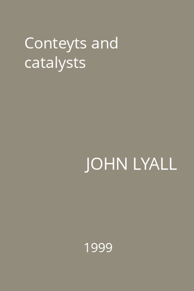 Conteyts and catalysts