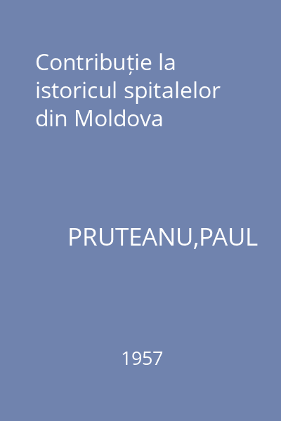 Contribuție la istoricul spitalelor din Moldova