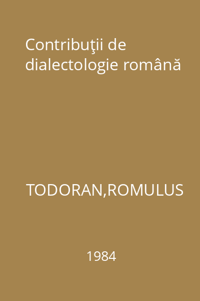 Contribuţii de dialectologie română