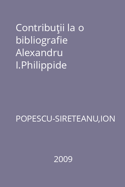 Contribuţii la o bibliografie Alexandru I.Philippide
