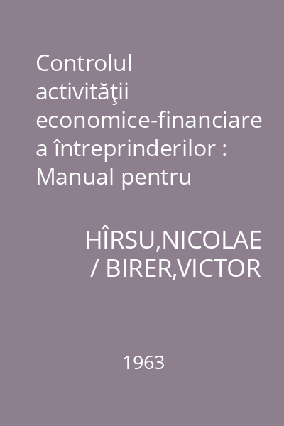 Controlul activităţii economice-financiare a întreprinderilor : Manual pentru şcolile tehnice financiare. Anul II