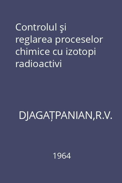 Controlul şi reglarea proceselor chimice cu izotopi radioactivi