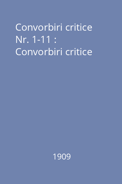 Convorbiri critice Nr. 1-11 : Convorbiri critice