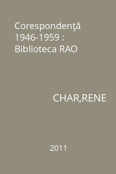 Corespondenţă 1946-1959 : Biblioteca RAO