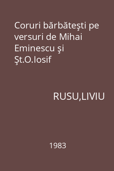 Coruri bărbăteşti pe versuri de Mihai Eminescu şi Şt.O.Iosif