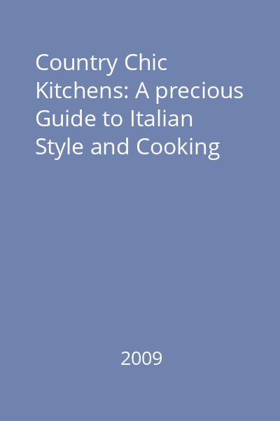 Country Chic Kitchens: A precious Guide to Italian Style and Cooking
