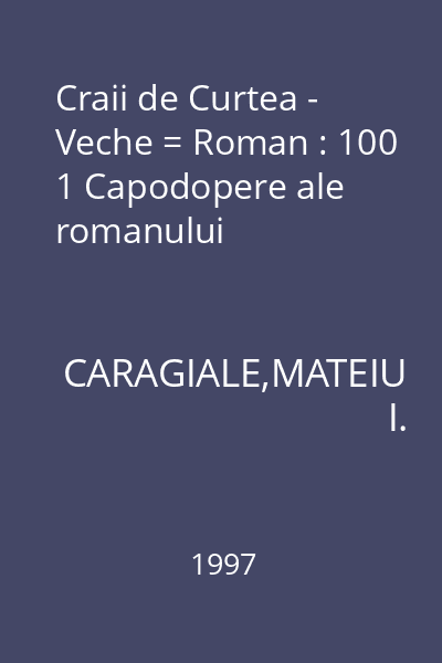 Craii de Curtea - Veche = Roman : 100 1 Capodopere ale romanului