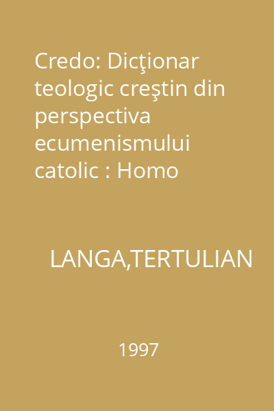 Credo: Dicţionar teologic creştin din perspectiva ecumenismului catolic : Homo religiosus