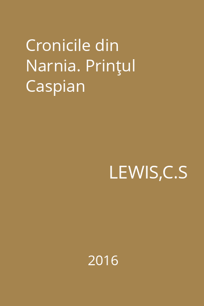 Cronicile din Narnia. Prinţul Caspian