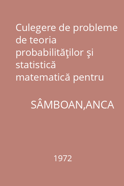 Culegere de probleme de teoria probabilităţilor şi statistică matematică pentru licee