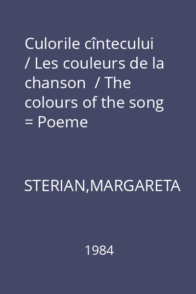 Culorile cîntecului / Les couleurs de la chanson  / The colours of the song = Poeme