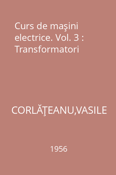 Curs de maşini electrice. Vol. 3 : Transformatori