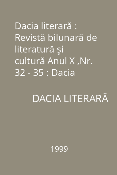 Dacia literară : Revistă bilunară de literatură şi cultură Anul X ,Nr. 32 - 35 : Dacia literară