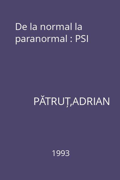 De la normal la paranormal : PSI