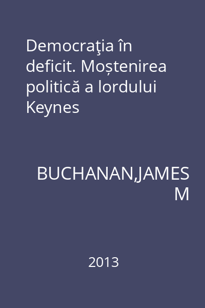 Democraţia în deficit. Moștenirea politică a lordului Keynes