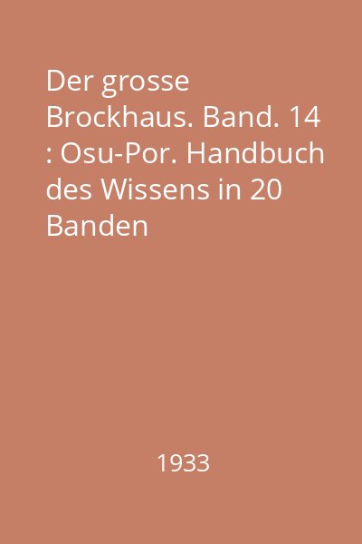 Der grosse Brockhaus. Band. 14 : Osu-Por. Handbuch des Wissens in 20 Banden