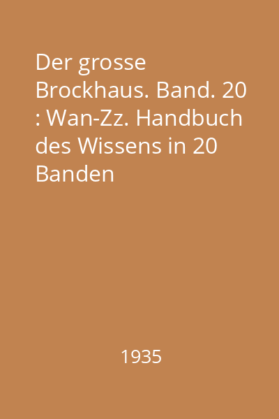 Der grosse Brockhaus. Band. 20 : Wan-Zz. Handbuch des Wissens in 20 Banden