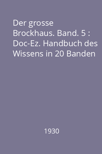 Der grosse Brockhaus. Band. 5 : Doc-Ez. Handbuch des Wissens in 20 Banden