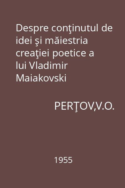 Despre conţinutul de idei şi măiestria creaţiei poetice a lui Vladimir Maiakovski