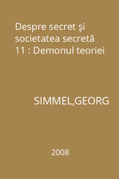 Despre secret şi societatea secretă 11 : Demonul teoriei