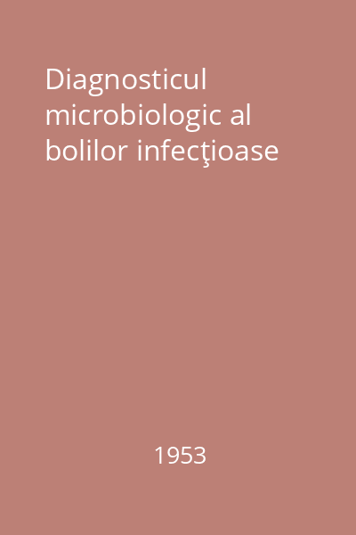 Diagnosticul microbiologic al bolilor infecţioase