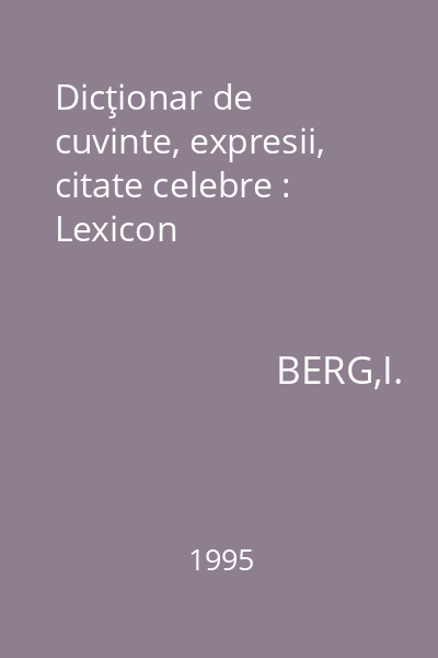 Dicţionar de cuvinte, expresii, citate celebre : Lexicon