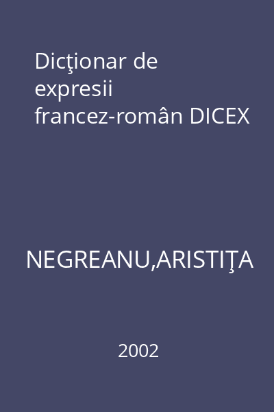 Dicţionar de expresii francez-român DICEX