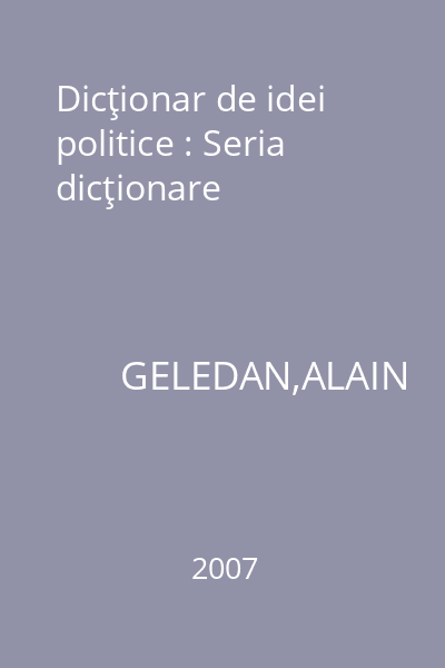 Dicţionar de idei politice : Seria dicţionare