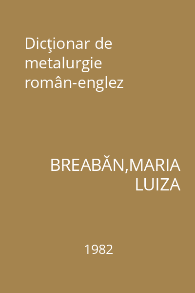 Dicţionar de metalurgie român-englez
