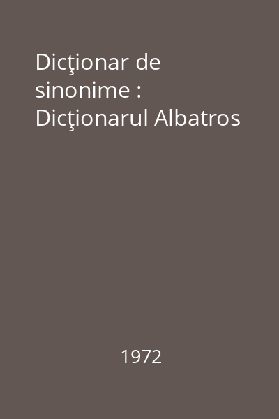 Dicţionar de sinonime : Dicţionarul Albatros