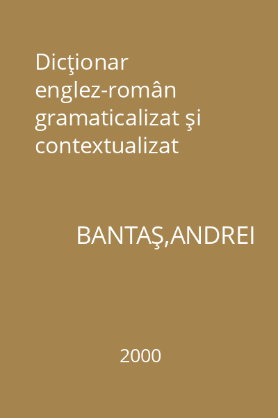 Dicţionar englez-român gramaticalizat şi contextualizat