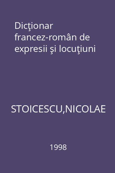 Dicţionar francez-român de expresii şi locuţiuni