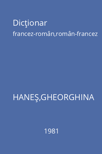Dicţionar francez-român,român-francez