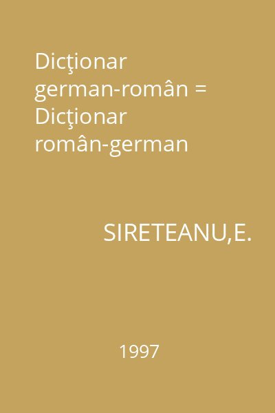 Dicţionar german-român = Dicţionar român-german