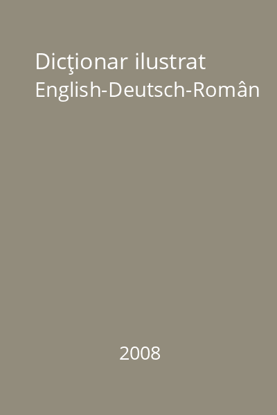 Dicţionar ilustrat English-Deutsch-Român
